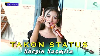 takon status shesin sazmita ii adara music live dukuh rembet cipajang
