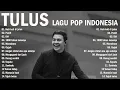 Download Lagu TULUS - Hati-Hati di Jalan ~ Tulus Full Album 2022 ~ Lagu Indonesia 2022