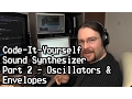Code-It-Yourself Sound Synthesizer - Oscillators Envelopes