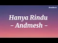 Hanya Rindu - Andmesh (Lirik lagu)