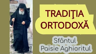 Traditia ortodoxa - Sfantul Paisie Aghioritul
