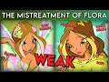 Winx Club Flora being WEAK and mistreated Extended Compilation