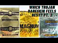 Which TROJAN BARESKIN CONDOM Feels Best changed my mind Pt 2