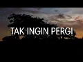 TAK INGIN PERGI || RISWANDI COVER (COVER VIDEO LIRIK)