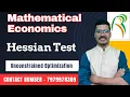 Hessian Test for Maximum and Minimum Unconstrained optimization Mathematical economics