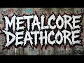 100% METALCORE/DEATHCORE PLAYLIST🤘🤘🤘