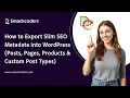 How to Export Slim SEO Metadata from WordPress Posts Pages Products Custom Posts