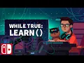 While True Learn Trailer Nintendo Switch