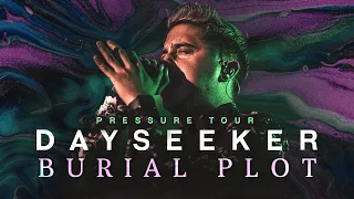 Dayseeker - Burial Plot LIVE Pressure Tour