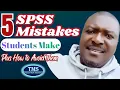 SPSS Output Interpretation 5 Mistakes Students Always Get Wrong and the Right Thing to DO