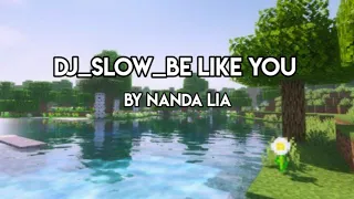 Download DJ slow enak didengar || BE LIKE YOU by Nanda lia MP3