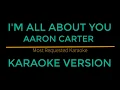 Download Lagu I'm All About You - Aaron Carter (Karaoke Version)