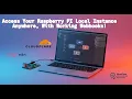 Access Your Raspberry PI Local Instance Anywhere