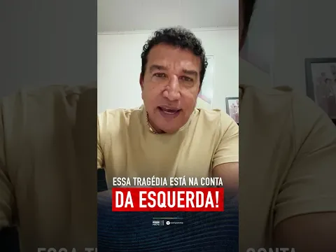 ESSA TRAGÉDIA ESTÁ NA CONTA DA ESQUERDA!