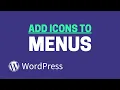 How to Add Icons to WordPress Menus The Fast Way