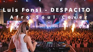 luis fonsi despacito afro soul cover 