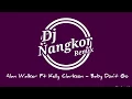 Download Lagu Alan Walker Ft Kelly Clarkson - Baby Dont Go (Dj Nangkor Remix)