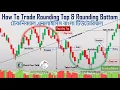 How to Trade Rounding Top Rounding Bottom Pattern Technical Analysis Bangla Tutorial