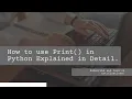 Python print Function Explained Beginners Must Watch How to Use print in Python