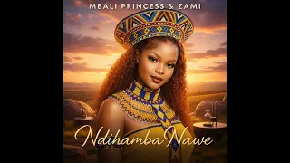 ndihamba nawe ft mbali princess u0026 zami thatohatsi mafikizolo cover amapiano 2026 best amapiano
