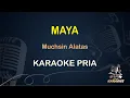 Download Lagu MAYA - Karaoke Nada Pria || Muchsin Alatas [ KOPLO ]
