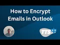 How to Encrypt Emails in Microsoft Outlook