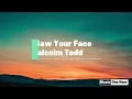 Malcolm Todd - I Saw Your Face (Lyrics) - 1 Hour
