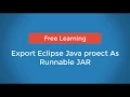 How To Export Eclipse Java Project as Runnable JAR