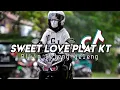 Lagu SWEET LOVE PLAT KT PROJECTS 👾❣️