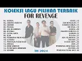 Download Lagu PLAYLIST PILIHAN LAGU TERBAIK FOR REVENGE TAHUN 2024