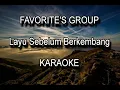Download Lagu FAVORITE'S GROUP - LAYU SEBELUM BERKEMBANG [Karaoke] - Original Key/audio - PS