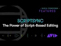 ScriptSync - The Power of Script-Based Editing in Avid Media Composer