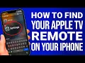 How To Find Use Your Apple TV Remote On Your iPhone Quick Guide