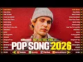 Lagu Justin Bieber, The Weeknd, Bruno Mars, Ed Sheeran, Dua Lipa, Adele 🏝️ Pop Hits 2026
