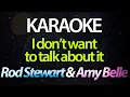 Download Lagu ⭐ I Don't Want To Talk About It - Rod Stewart \u0026 Amy Belle (Karaoke Version) (Cover)