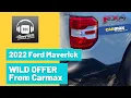 TOOK MY 2022 FORD MAVERICK TO CARMAX FOR APPRAISAL DID WE GET OVER MSRP