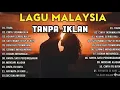 Lagu Tanpa Iklan Lagu Malaysia Lama Populer 2025 Lagu Malaysia 90an Full Album✅