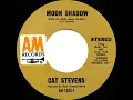 1971 HITS ARCHIVE: Moon Shadow - Cat Stevens (stereo 45)