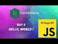 Day 0 Hello World 10 Days of Javascript Hackerrank