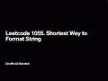 Leetcode 1055 Shortest Way to Format String English