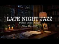 Download Lagu Late Night Jazz Sleep Music - Relaxing Slow Jazz Piano BGM - Ethereal Piano Jazz Music - Good Night