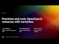 AWS re Invent 2022 - NEW LAUNCH Provision scale OpenSearch resources with serverless ANT221