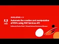 Adobe Developers Live Automate the creation and manipulation of PDFs using PDF Services API