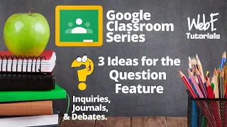 3 ideas for using the questions feature in google classroom