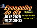 Lagu EVANGELHO DO DIA 16/12/2025 COM REFLEXÃO. Evangelho (Mt 21,28-32)