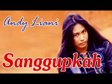 Download MP3 Sanggupkah - Andy Liani