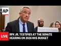 LIVE RFK Jr testifies at Senate hearing on 2026 HHS budget