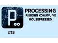 Processing Dersleri 15 Farenin konumu ve mousepressed