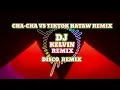 Lagu CHA-CHA VS TIKTOK HATAW REMIX 2024 ( DJ KELVIN REMIX )