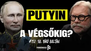 PUTYIN A VÉGSŐKIG? - beszélgetés Sz.Bíró Zoltán Oroszország-szakértővel / Friderikusz Podcast 152.